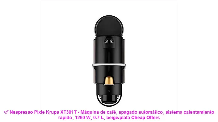 ✅ Nespresso Pixie Krups XT301T - Máquina de café¸ apagado automático¸ sistema calentamiento rápido¸