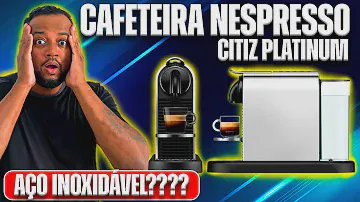 ☕ CAFETEIRA NESPRESSO CITIZ PLATINUM - AÇO INOXIDÁVEL ✅