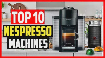 ✅Top 10 Best Nespresso Machines of 2024