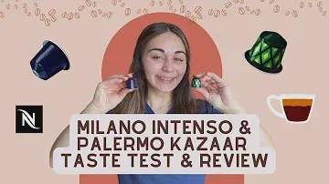Nespresso Milano Intenso & Palermo Kazaar Taste Test!